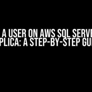 Create a User on AWS SQL Server Read Replica: A Step-by-Step Guide