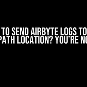 Unable to Send Airbyte Logs to AWS S3 Custom Path Location? You’re Not Alone!