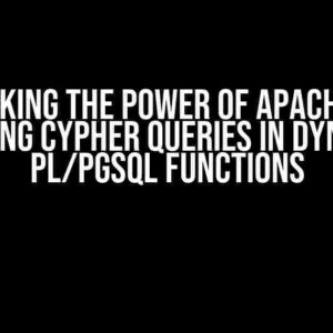 Unlocking the Power of Apache AGE: Writing Cypher Queries in Dynamic PL/pgSQL Functions