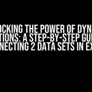 Unlocking the Power of Dynamic Functions: A Step-by-Step Guide to Connecting 2 Data Sets in Excel